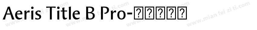 Aeris Title B Pro字体转换